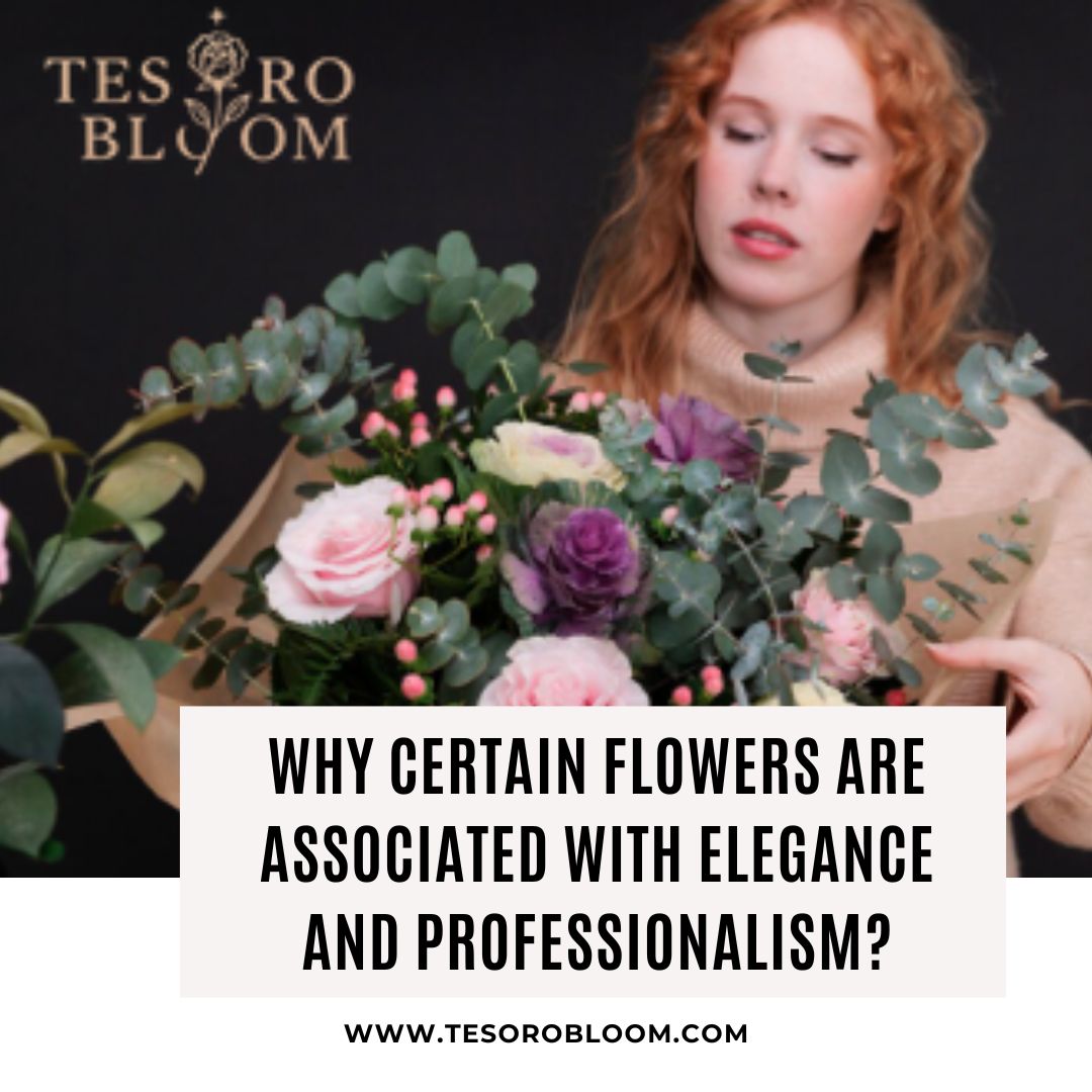 Flowers Are Associated with Elegance and Professionalism